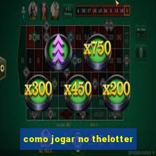 como jogar no thelotter